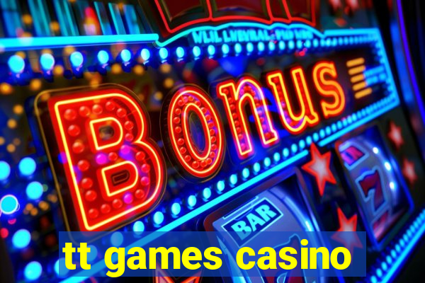 tt games casino